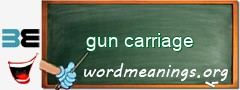 WordMeaning blackboard for gun carriage